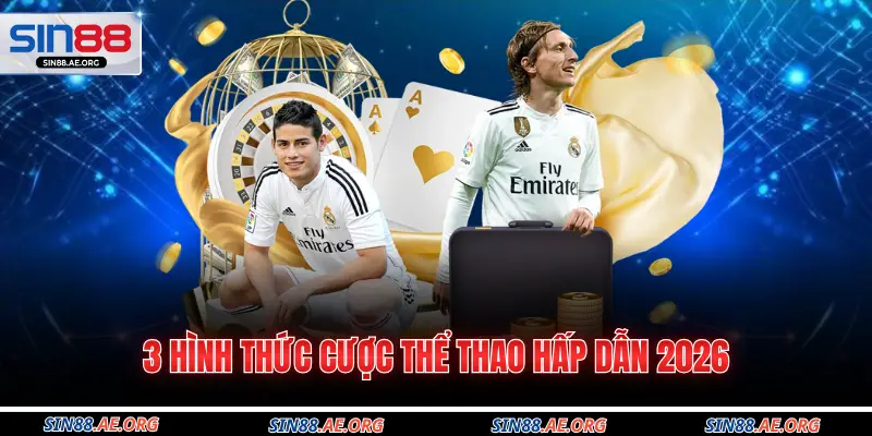 3 hình thức cược thể thao hấp dẫn 2026