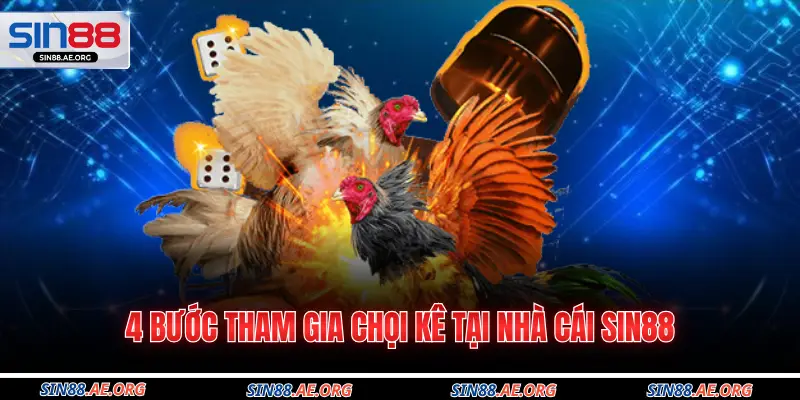 4 bước tham gia chọi kê tại nhà cái SIN88