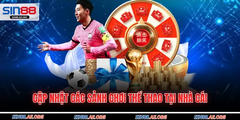 Cập nhật các sảnh chơi thể thao tại nhà cái