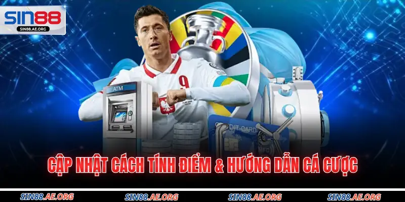 Cập nhật cách tính điểm & hướng dẫn cá cược