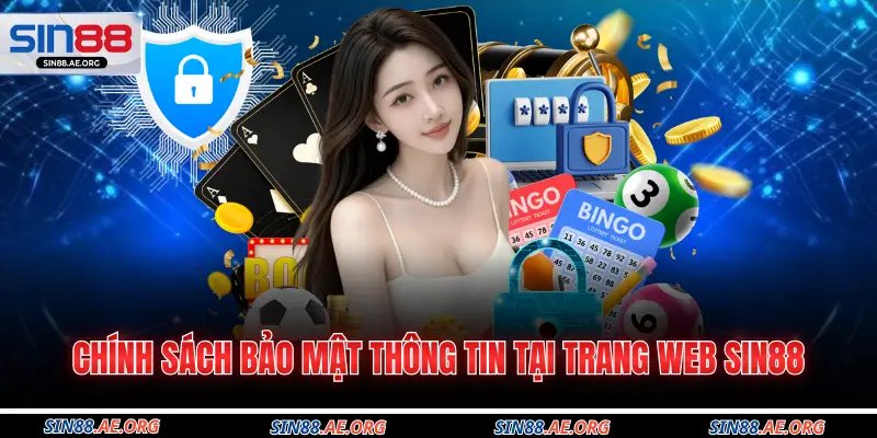 Chính sách bảo mật thông tin tại trang web Sin88