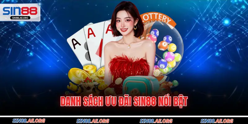 Danh sách ưu đãi Sin88 nổi bật
