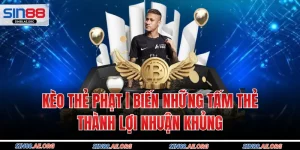 Kèo Thẻ Phạt | Biến Những Tấm Thẻ Thành Lợi Nhuận Khủng