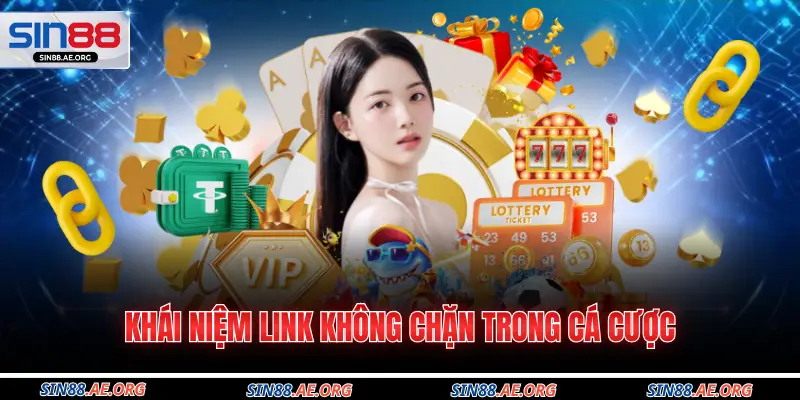 Khái niệm link không chặn trong cá cược