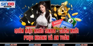 Quên Mật Khẩu Sin88 - Cách Khôi Phục Nhanh Và An Toàn