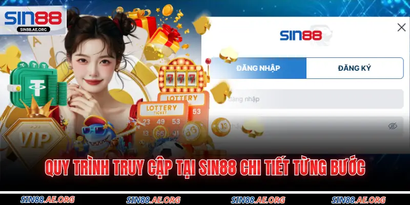 Quy trình truy cập tại Sin88 chi tiết từng bước