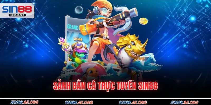 Sảnh bắn cá trực tuyến Sin88
