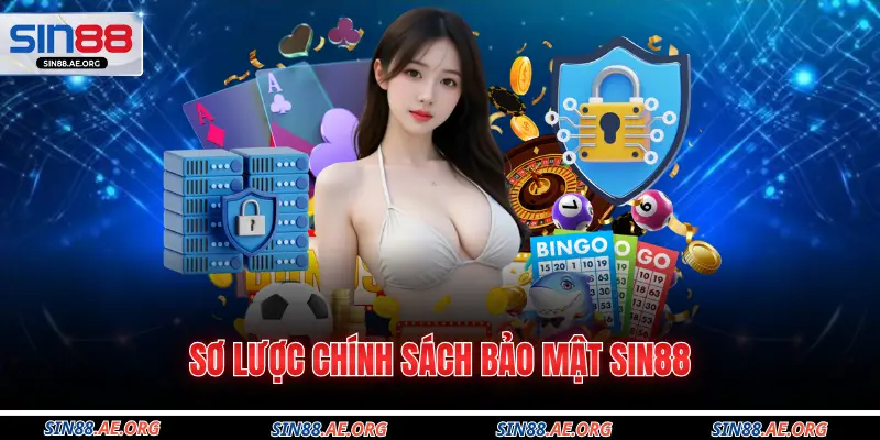 Sơ lược chính sách bảo mật Sin88