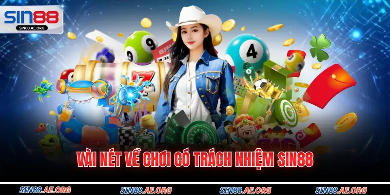 Vài nét về chơi có trách nhiệm Sin88