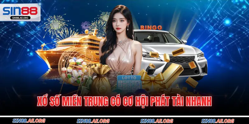 Xổ số miền trung có cơ hội phát tài nhanh
